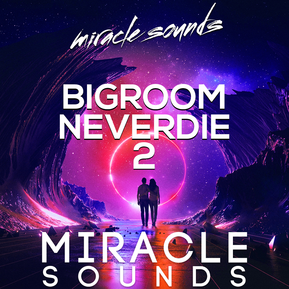 【Bigroom风格采样套件包】Miracle Sounds – Bigroom Neverdie 2