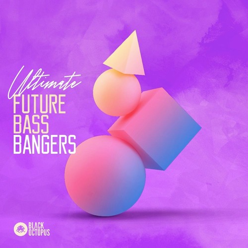 【Future Bass多风格采样包】Black Octopus Sound – Ultimate Future Bass Bangers