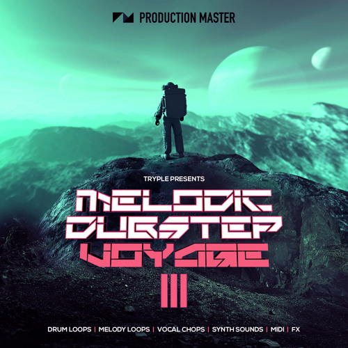 【Melodic Dubstep风格采样包】Production Master – Melodic Dubstep Voyage III