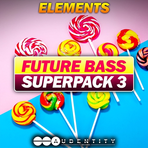 【Future Bass & Future Pop风格采样包】Audentity Records – Future Bass Super Pack 3